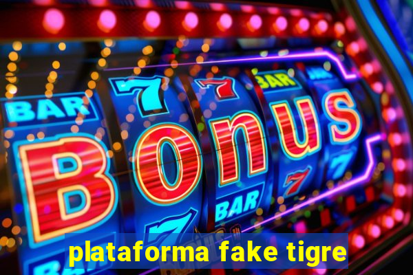 plataforma fake tigre